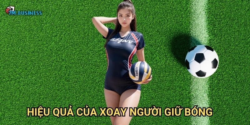 Hiệu quả của xoay người giữ bóng