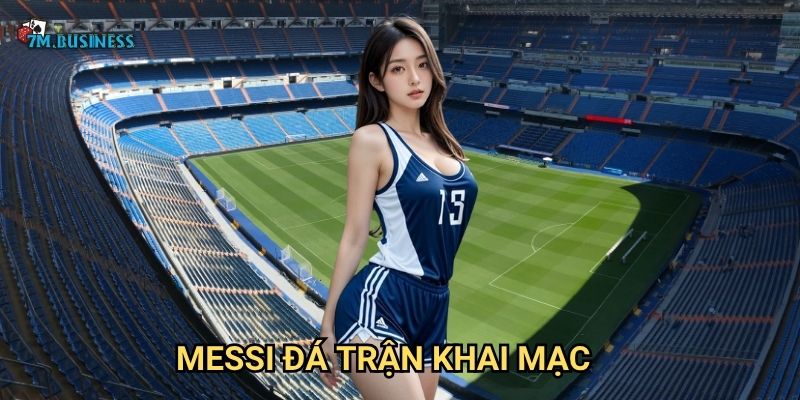 Messi đá trận khai mạc 7m - Siêu sao thắp sáng giải đấu 1 Messi đá trận khai mạc 7m - Siêu sao thắp sáng giải đấu